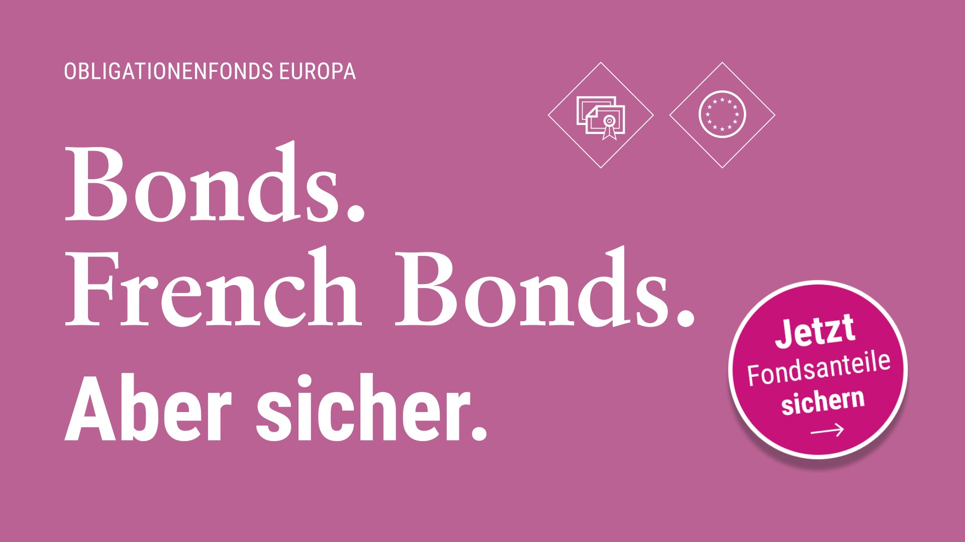 Bonds. French Bonds. Aber Sicher.